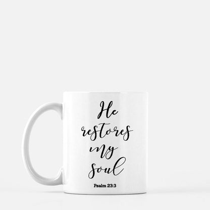 Christian Mug | He Restores My Soul | Christian Home | Coffee or Tea Mug | 11oz.